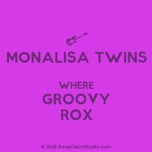 KeepCalmStudio.com-[Electric-Guitar]-Monalisa-Twins-Where-Groovy-Rox (1)