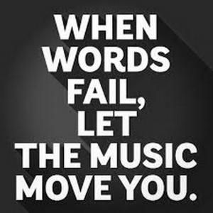 When words fail, let the music move you large