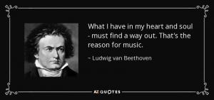 quote-what-i-have-in-my-heart-and-soul-must-find-a-way-out-that-s-the-reason-for-music-ludwig-van-beethoven-136-97-67