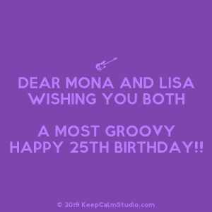 KeepCalmStudio.com-[Electric-Guitar]-Dear-Mona-And-Lisa-Wishing-You-Both-A-Most-Groovy-Happy-25th-Birthday-